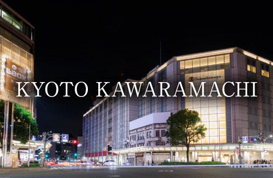 KYOTO KAWARAMACHI